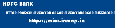 HDFC BANK  UTTAR PRADESH MUZAFFAR NAGAR MUZAFFARNAGAR MUZZAFAR NAGAR  micr code